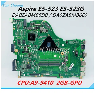 DA0ZABMB6D0 DA0ZABMB6E0 материнская плата для ноутбука Acer Aspire E5-523 E5-523G Материнская плата NBGDL11002 с процессором A9-9410 2 ГБ GPU DDR4