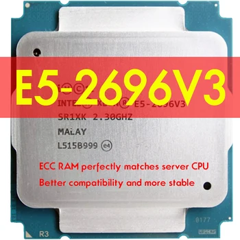 Процессор XEON E5 2696V3 E5 2696 V3 SR1XK 2,3 ГГц лучше, чем LGA 2011-3 CPU Atermiter DDR4 Turbo Материнская плата Для комплекта Intel xeon