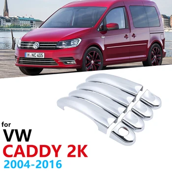 Хромированные Ручки Крышки для Volkswagen VW Caddy 2K 2004 ~ 2016 Автомобильные Аксессуары Наклейки 2005 2006 2007 2008 2009 2010 2011 2012 2013